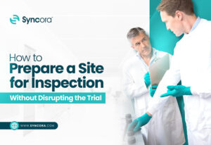 How-to-Prepare-a-Site-for-Inspection-Without-Disrupting-the-Trial