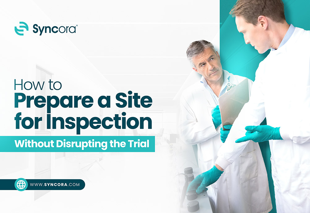 How-to-Prepare-a-Site-for-Inspection-Without-Disrupting-the-Trial