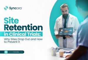 Site-Retention-in-Clinical-Trials-Why-Sites-Drop-Out-and-How-to-Prevent-It