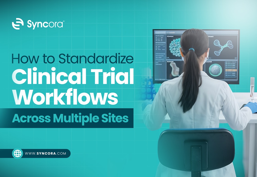 How-to-Standardize-Clinical-Trial-Workflows-Across-Multiple-Sites