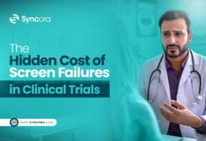 The-Hidden-Cost-of-Screen-Failures-in-Clinical-Trials
