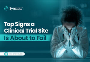 Top-Signs-a-Clinical-Trial-Site-Is-About-to-Fail